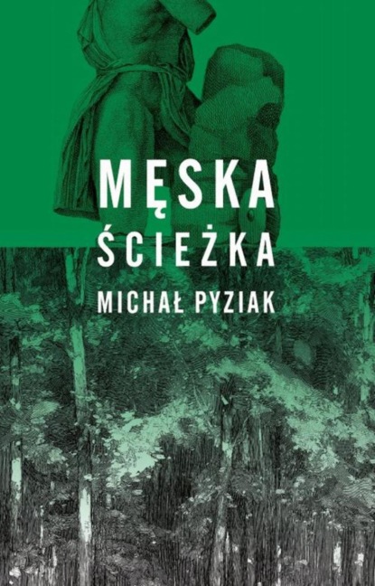 Michał Pyziak - Męska ścieżka