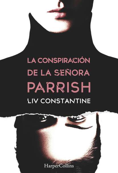 Liv Constantine - La conspiración de la señora Parrish