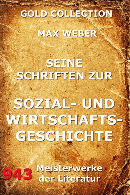 Max Weber - Seine Schriften zur Sozial- und Wirtschaftsgeschichte