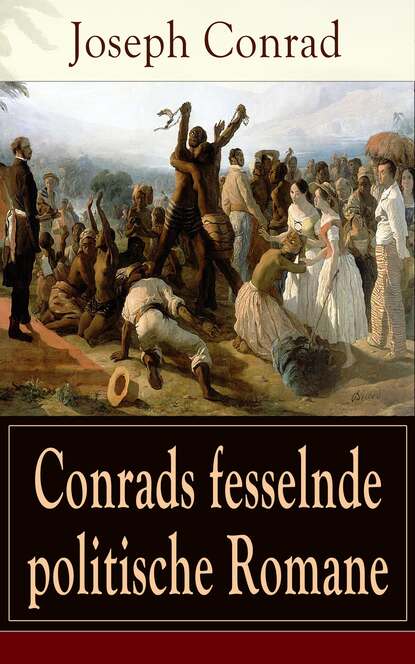 Joseph Conrad — Conrads fesselnde politische Romane