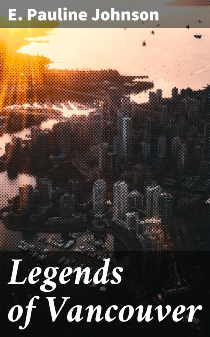

Legends of Vancouver