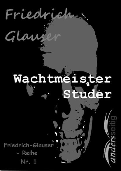 Friedrich  Glauser - Wachtmeister Studer