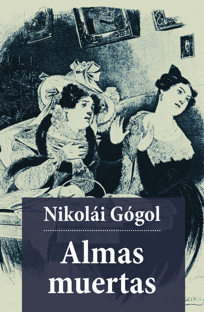Nikolai Gogol - Almas Muertas