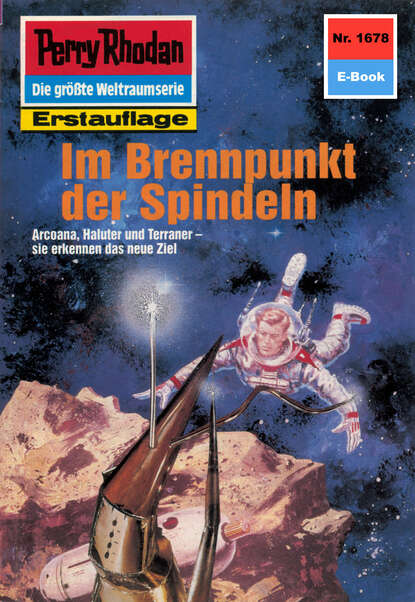 Arndt Ellmer - Perry Rhodan 1678: Im Brennpunkt der Spindeln