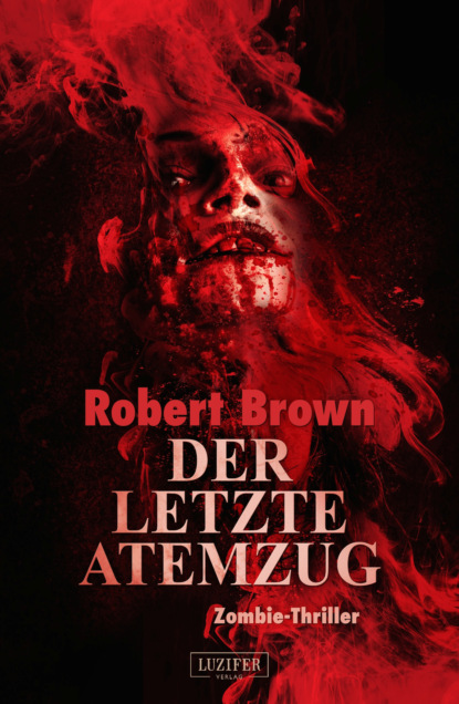 Robert Brown A. - DER LETZTE ATEMZUG