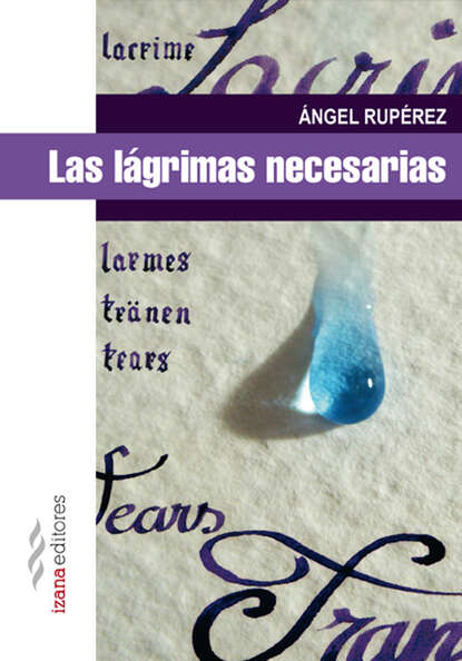 Ángel Rupérez - Las lágrimas necesarias