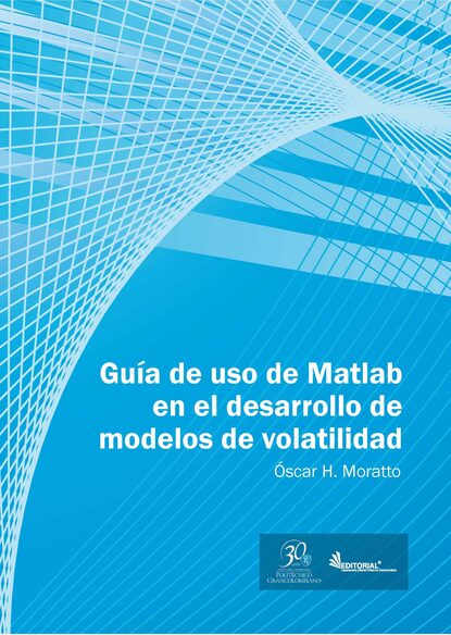 Gu?a de uso en Matlab en el desarrollo de modelos de volatilidad