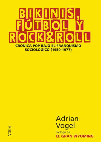 Adrian Vogel - Bikinis, Fútbol y Rock & Roll