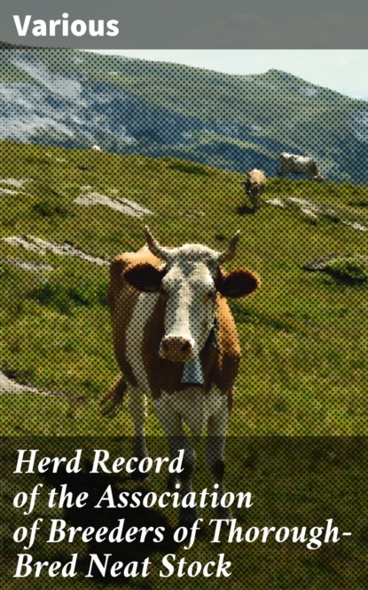 Various - Herd Record of the Association of Breeders of Thorough-Bred Neat Stock