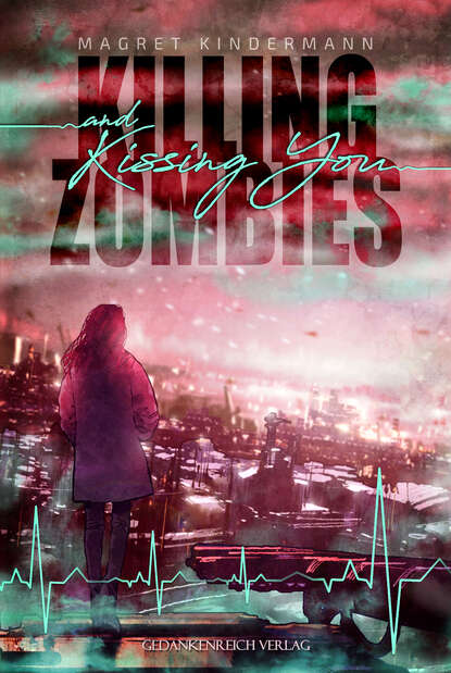 

Killing Zombies and Kissing You