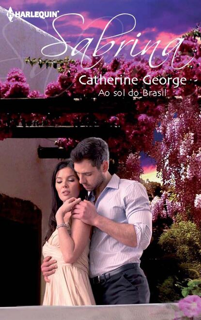 Catherine George - Ao sol do brasil
