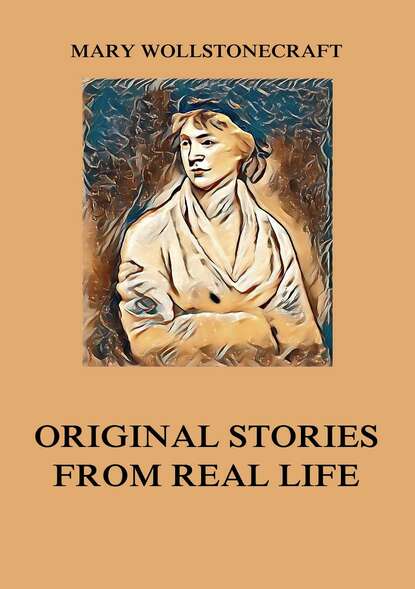 Mary  Wollstonecraft - Original Stories from Real Life