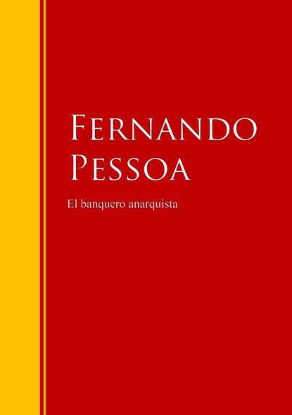 Fernando Pessoa - El banquero anarquista
