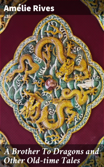 

A Brother To Dragons and Other Old-time Tales