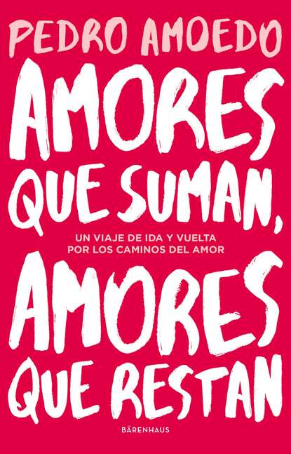 Pedro Amoedo — Amores que suman, amores que restan