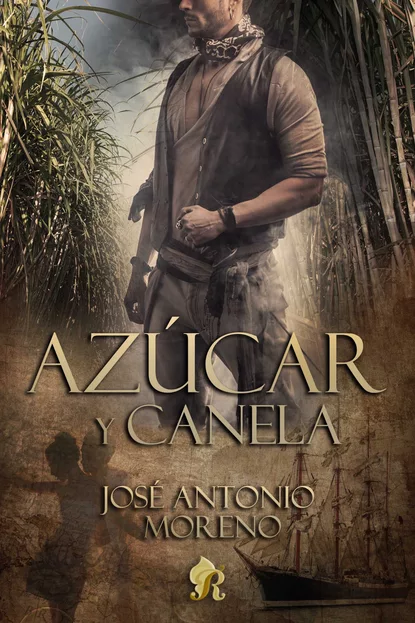 Обложка книги Azúcar y canela, José Antonio Moreno