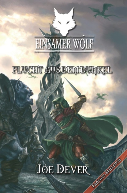 Einsamer Wolf 01 - Flucht aus dem Dunkeln (Joe Dever). 