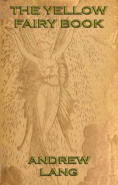 Andrew Lang - The Yellow Fairy Book