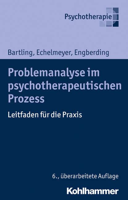 

Problemanalyse im psychotherapeutischen Prozess