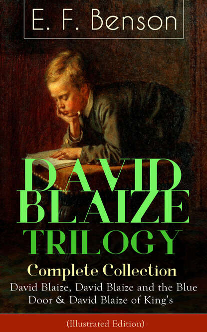 E. F. Benson - DAVID BLAIZE TRILOGY – Complete Collection (Illustrated Edition)