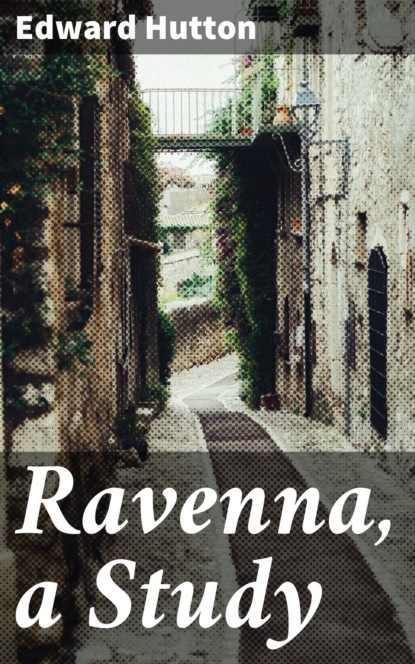 

Ravenna, a Study