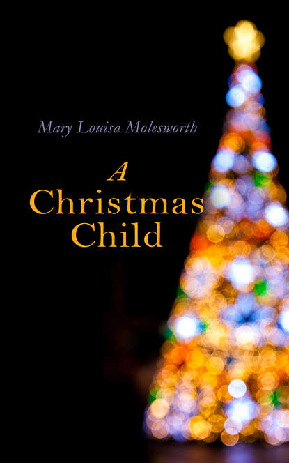 Mary Louisa Molesworth - A Christmas Child