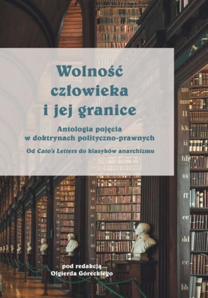 Группа авторов - Wolność człowieka i jej granice