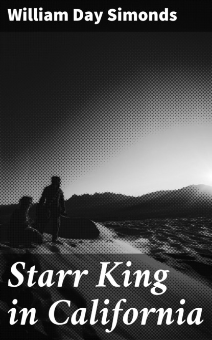 William Day Simonds - Starr King in California