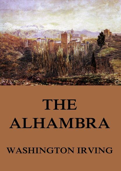Washington Irving - The Alhambra