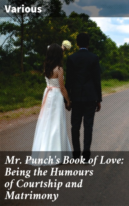 Various - Mr. Punch's Book of Love: Being the Humours of Courtship and Matrimony