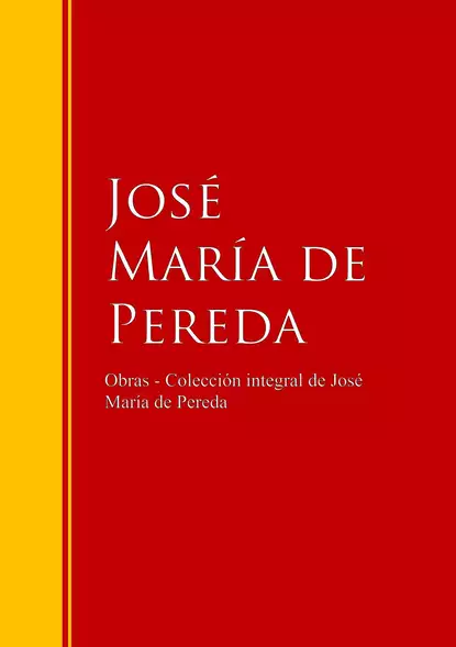 Обложка книги Obras - Colección de José María de Pereda, José María de Pereda