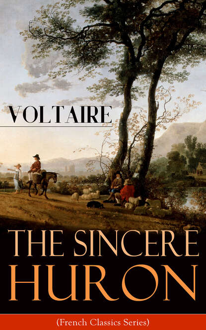Voltaire - The Sincere Huron (French Classics Series)