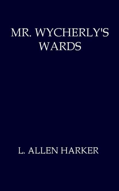 

Mr. Wycherly's Wards