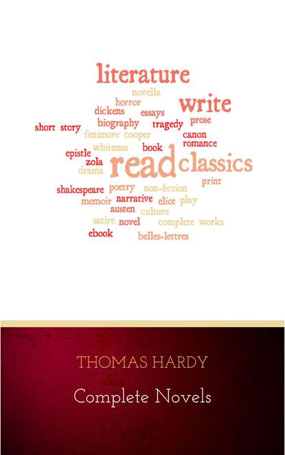 Томас Харди - Thomas Hardy: Complete Novels