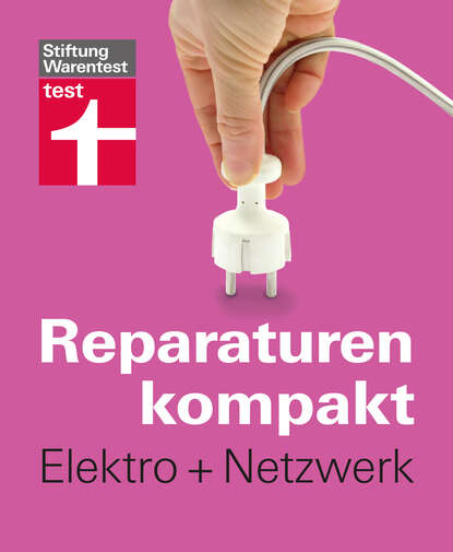 Peter Birkholz — Reparaturen kompakt - Elektro + Netzwerk