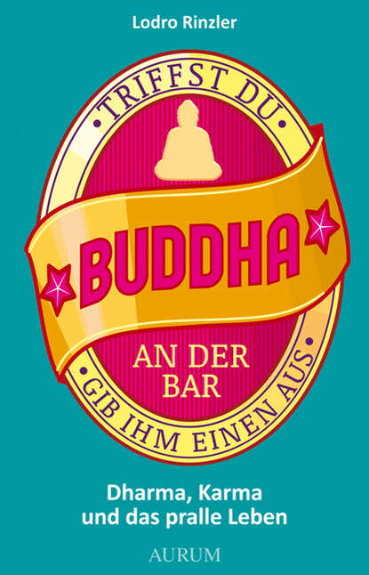 Lodro Rinzler — Triffst du Buddha an der Bar