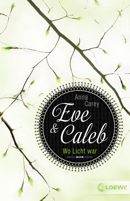 Anna Carey - Eve & Caleb 1 - Wo Licht war