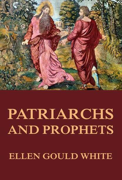 

Patriarchs and Prophets