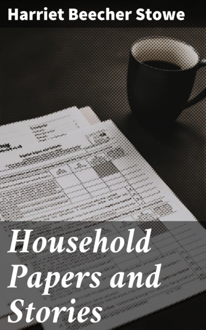 

Household Papers and Stories