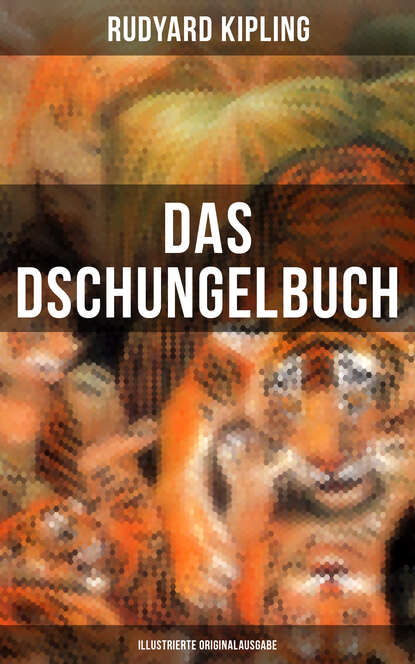Редьярд Джозеф Киплинг - Das Dschungelbuch (Illustrierte Originalausgabe)
