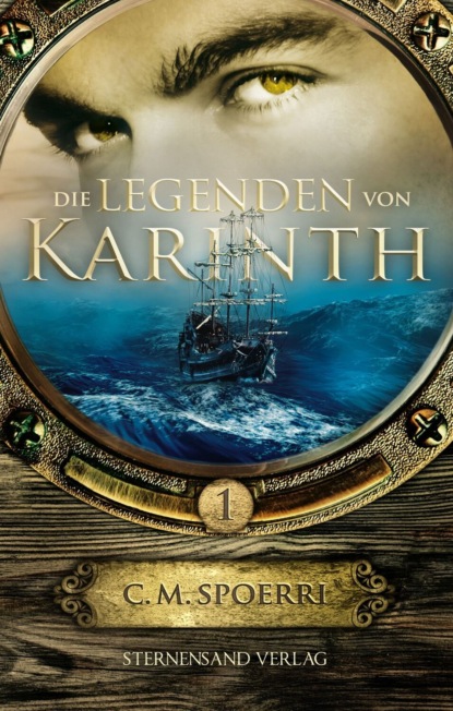 Die Legenden von Karinth (Band 1) (C. M. Spoerri). 