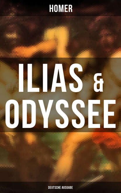 Homer - ILIAS & ODYSSEE  (Deutsche Ausgabe)