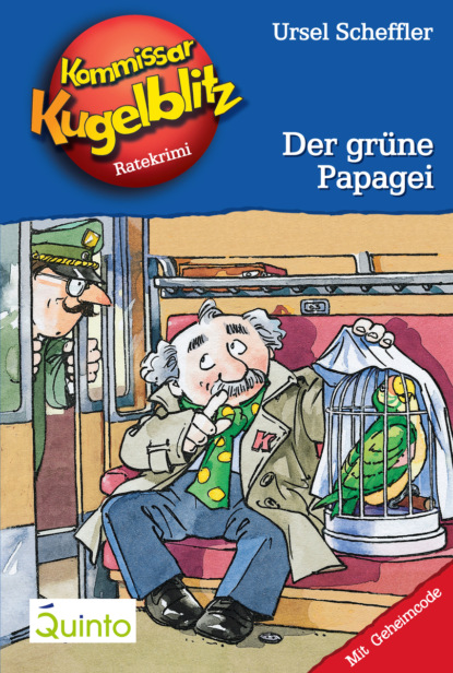 Ursel  Scheffler - Kommissar Kugelblitz 04. Der grüne Papagei
