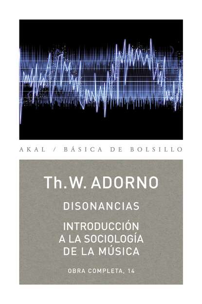 Theodor W. Adorno - Disonancias / Introducción a la sociología de la música