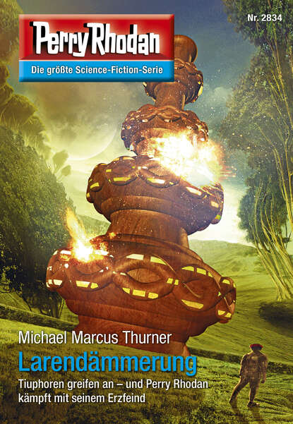 Michael Marcus Thurner - Perry Rhodan 2834: Larendämmerung