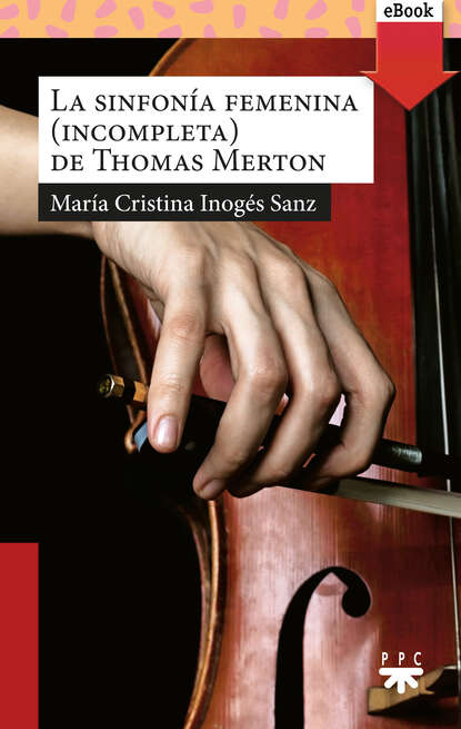María Cristina Inogés Sanz - La sinfonía femenina de Thomas Merton
