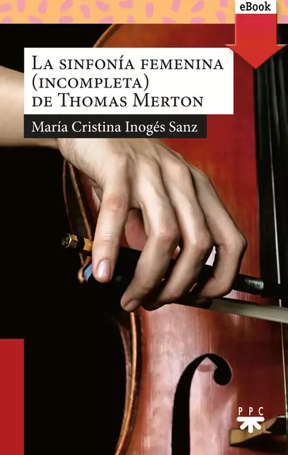 Обложка книги La sinfonía femenina de Thomas Merton, María Cristina Inogés Sanz