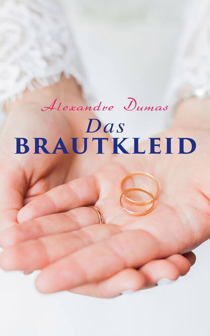Alexandre Dumas - Das Brautkleid