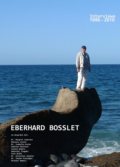 Eberhard Bosslet - Interviews 1996-2010