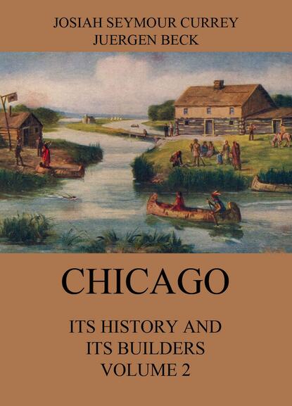 

Chicago: Its History and its Builders, Volume 2